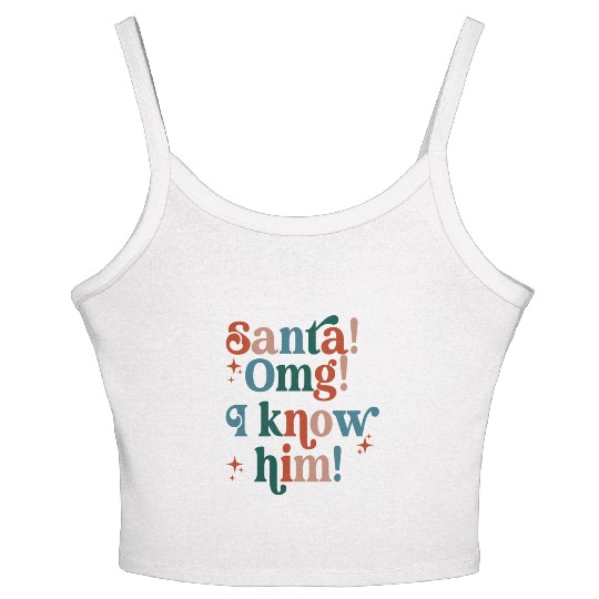 Santa! OMG! I Know Him! Women's Spaghetti Strap Tank Top
