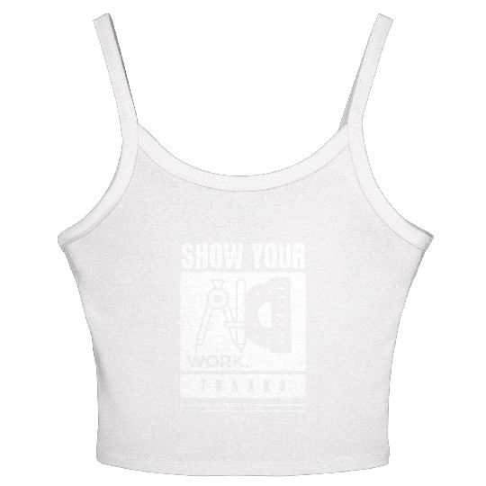 Show Your Work Thanks Every Math Teacher Women's Spaghetti Strap Tank Top