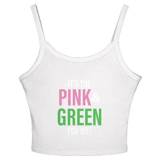 It's The Pink and Green For Me Sorority Women's Spaghetti Strap Tank Top