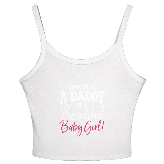 Soon To Be A Daddy Baby Girl Expecting Father Women's Spaghetti Strap Tank Top
