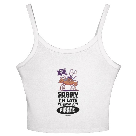 Sorry I'm Late I Saw A Pirate Women's Spaghetti Strap Tank Top