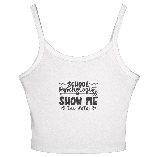 School Psychologist Show me the data - data Women's Spaghetti Strap Tank Top