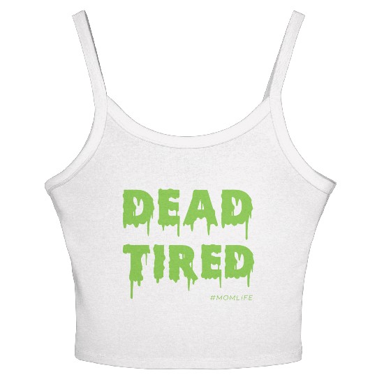Dead Tired Mom Life Halloween Womens Women's Spaghetti Strap Tank Top