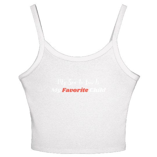 My Son-In-Law Is My Favorite Child Women's Spaghetti Strap Tank Top