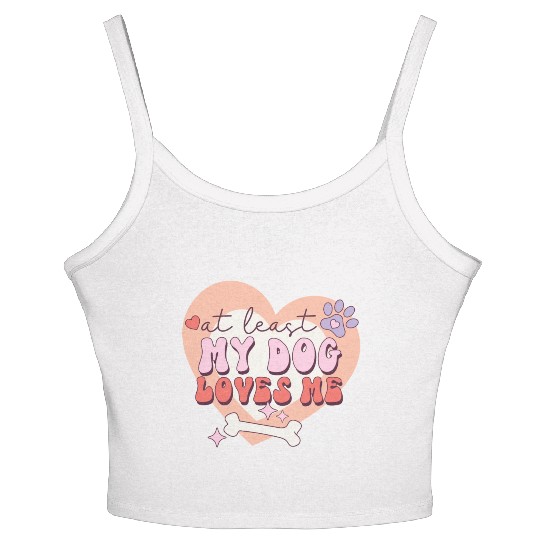 Funny At least My Dog Loves Me Anti Valentine Women's Spaghetti Strap Tank Top