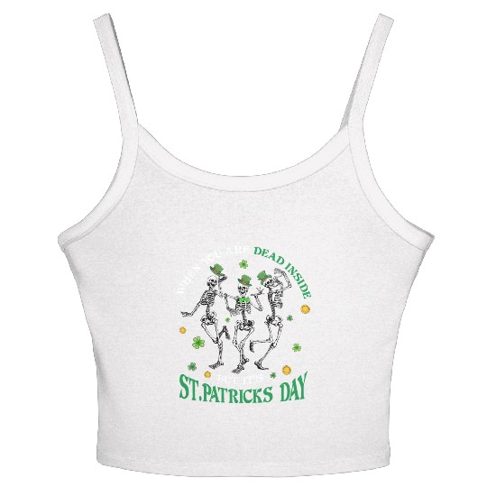 When you re dead inside but it's patricks Day Women's Spaghetti Strap Tank Top