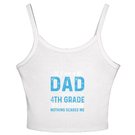 I Am A Dad And A 4th Grade Teacher Women's Spaghetti Strap Tank Top