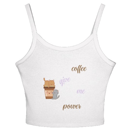 coffee give me power , Saying Quotes Women's Spaghetti Strap Tank Top