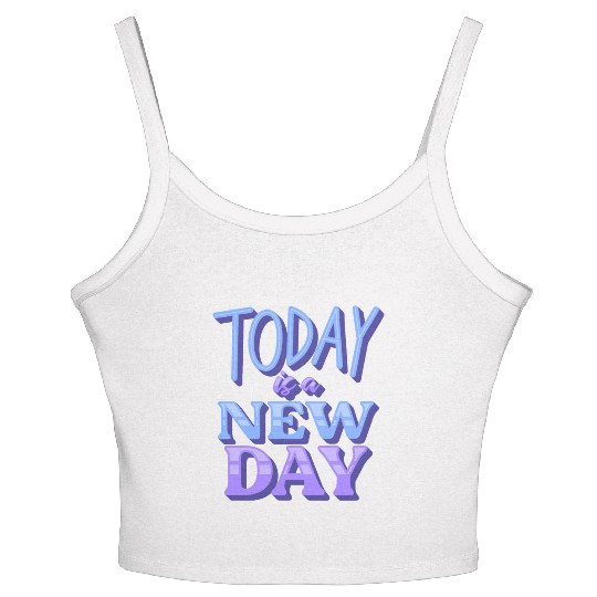 Today is a new day Women's Spaghetti Strap Tank Top