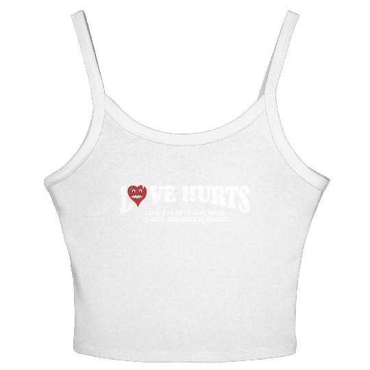 LOVE HURTS LOVE IS HARD TO FIND. HARD TO KEEP. Women's Spaghetti Strap Tank Top