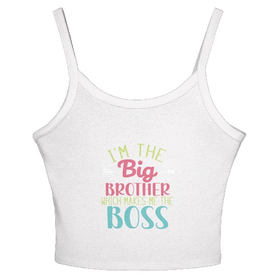 I'm the Big Brother Which Makes Me the Boss Women's Spaghetti Strap Tank Top