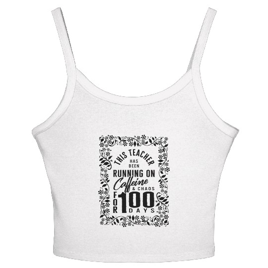 School Women's Spaghetti Strap Tank Top, Caffeine And Chaos For 100 Days