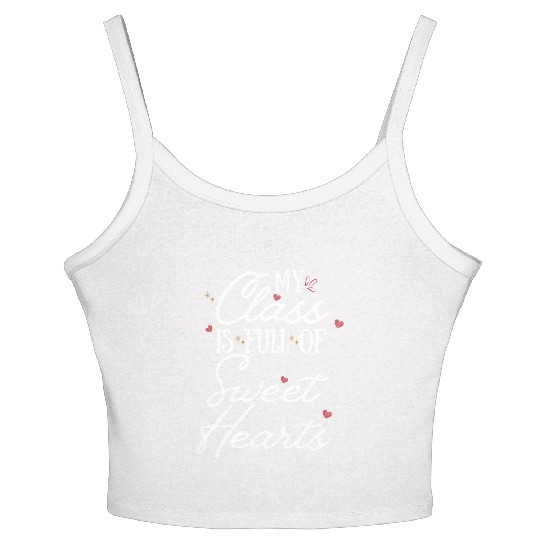 My Class is Full of Sweethearts Teacher Valentine Women's Spaghetti Strap Tank Top