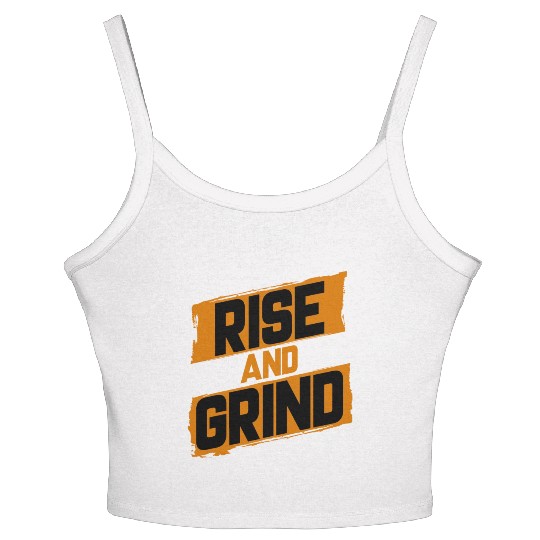 Rise and Grind Women's Spaghetti Strap Tank Top