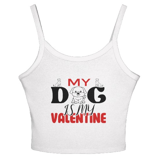 My Dog IS My Valentine Women's Spaghetti Strap Tank Top Desing