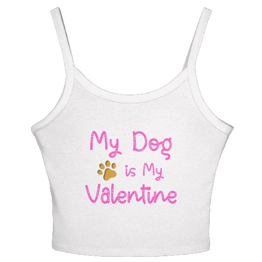 My Dog Is My Valentine Women's Spaghetti Strap Tank Top