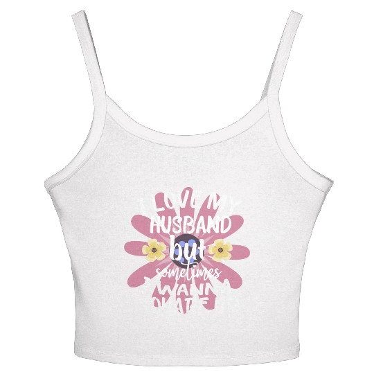 I Love My Husband But Sometimes I Wanna square up Women's Spaghetti Strap Tank Top