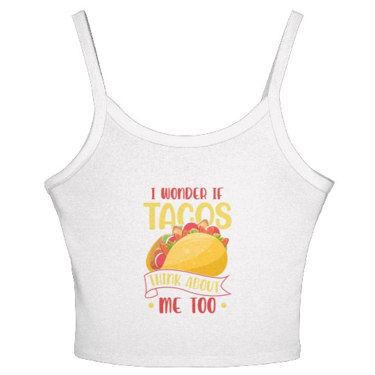 I Wonder If Tacos Think About Me Too Funny Food Lo Women's Spaghetti Strap Tank Top