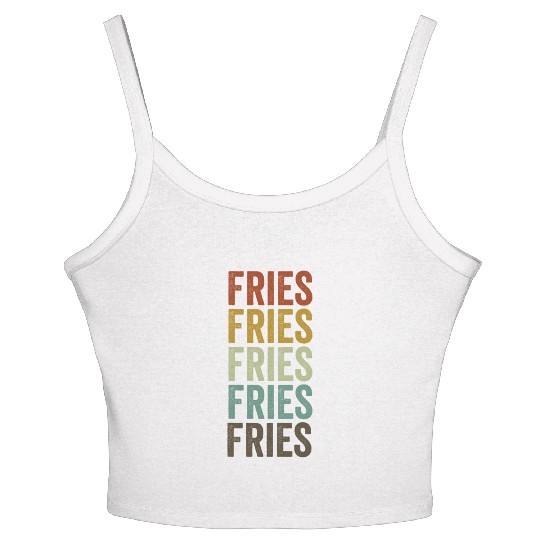 Fries before Guys Fries Lover Funny French Fries Women's Spaghetti Strap Tank Top