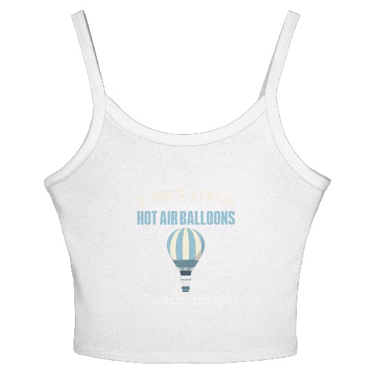 I Don't Always Stop And Look At Hot Air Balloons Women's Spaghetti Strap Tank Top