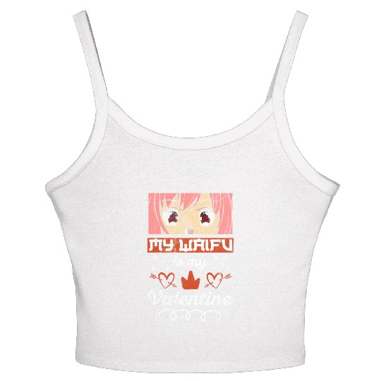 My Waifu is my Valentine Anime Women's Spaghetti Strap Tank Top