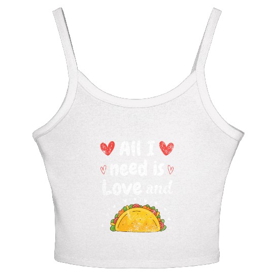 I Love Tacos Valentines Day All I Need is Taco Women's Spaghetti Strap Tank Top