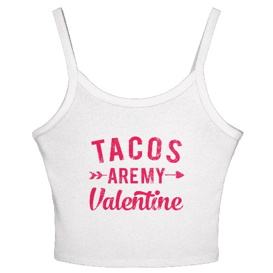 I Love Tacos Valentine, Tacos Are My Valentine Women's Spaghetti Strap Tank Top