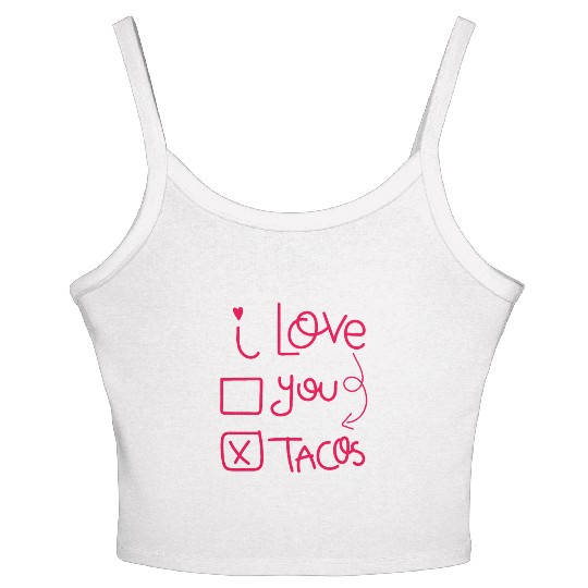 Funny I Love Tacos Are My Valentine I Heart Taco Women's Spaghetti Strap Tank Top
