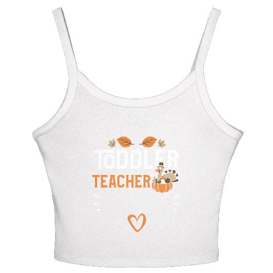 Toddler Teacher - Thanksgiving Women's Spaghetti Strap Tank Top