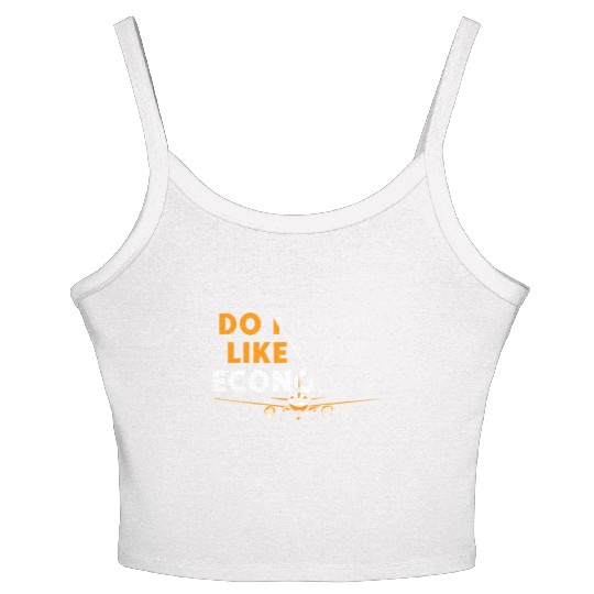 Do I Look Like I Fly Economy First Class Frequent Women's Spaghetti Strap Tank Top