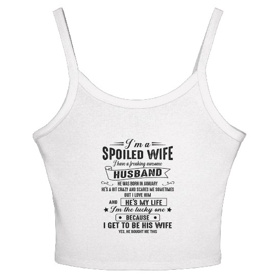 I m a spoiled wife I have a great husband 01 Women's Spaghetti Strap Tank Top