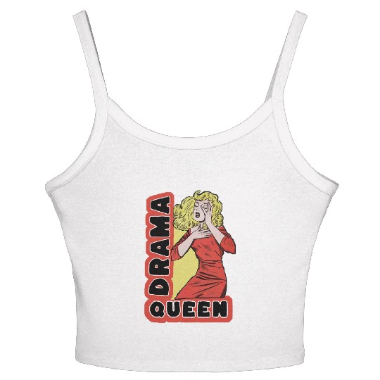 Drama Queen because everything excites me too much Women's Spaghetti Strap Tank Top