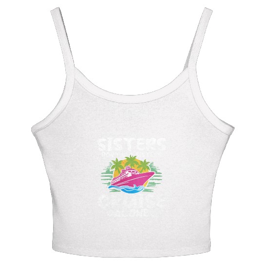 Sisters Dont Let Sisters Cruise Alone Women's Spaghetti Strap Tank Top