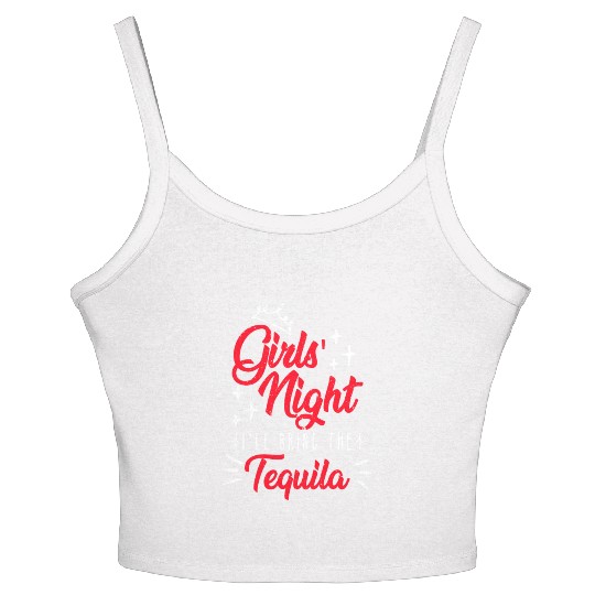 Girls night out I bring the tequila Spring Break Women's Spaghetti Strap Tank Top