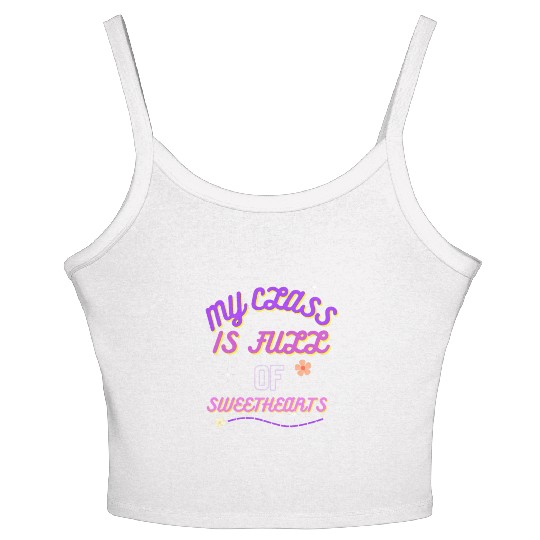 My Class Is Full Of SweetHearts valentine Women's Spaghetti Strap Tank Top