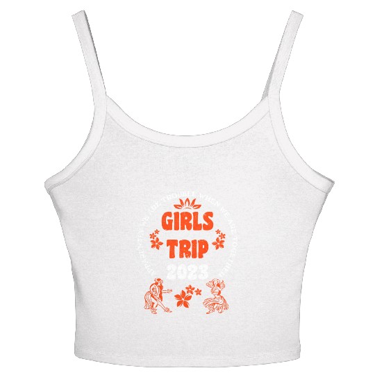 Girls Trip 2023 girls vacation girls spring break Women's Spaghetti Strap Tank Top