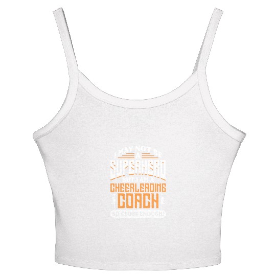 I May Not Be A Superhero But Im Cheerleading Coach Women's Spaghetti Strap Tank Top