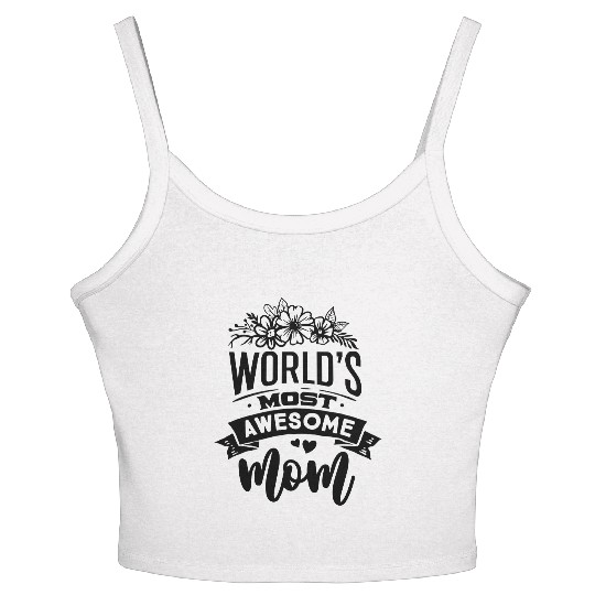 World s most awesome mom Women's Spaghetti Strap Tank Top Design