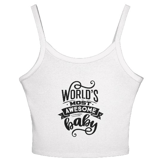 World s most awesome baby Women's Spaghetti Strap Tank Top