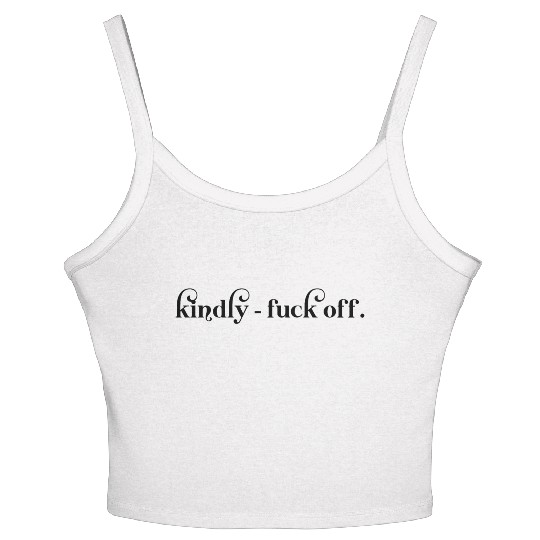Kindly Fuck Off Women's Spaghetti Strap Tank Top
