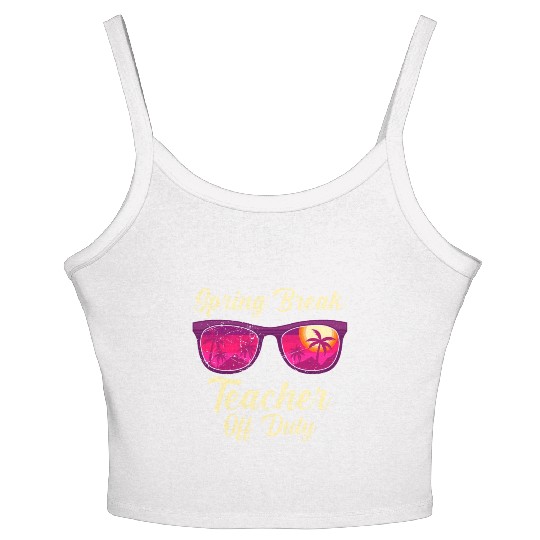 Spring break teacher off duty vacation teacher Women's Spaghetti Strap Tank Top