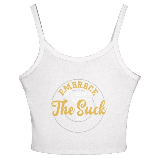 Embrace The Suck - Gym Women's Spaghetti Strap Tank Top