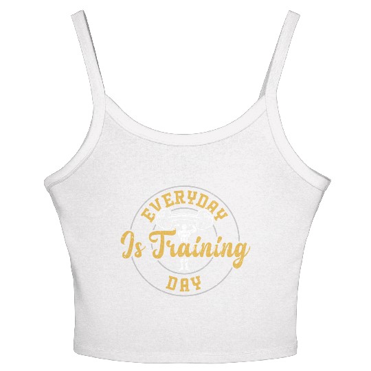 Everyday Is Training Day - Gym Women's Spaghetti Strap Tank Top