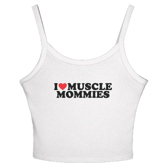 I Love Muscle Mommies, I Heart Muscle Mommies Women's Spaghetti Strap Tank Top