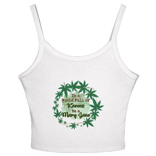 In A World Full of Karens Be A Mary Jane Cannabis Women's Spaghetti Strap Tank Top