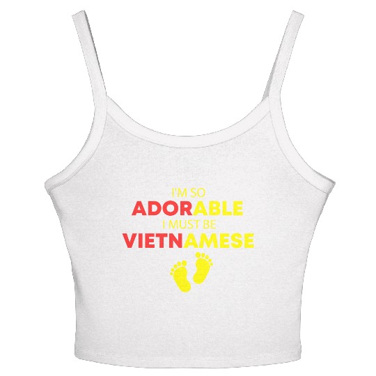 I'm so adorable I must be Vietnamese Funny Vietnam Women's Spaghetti Strap Tank Top