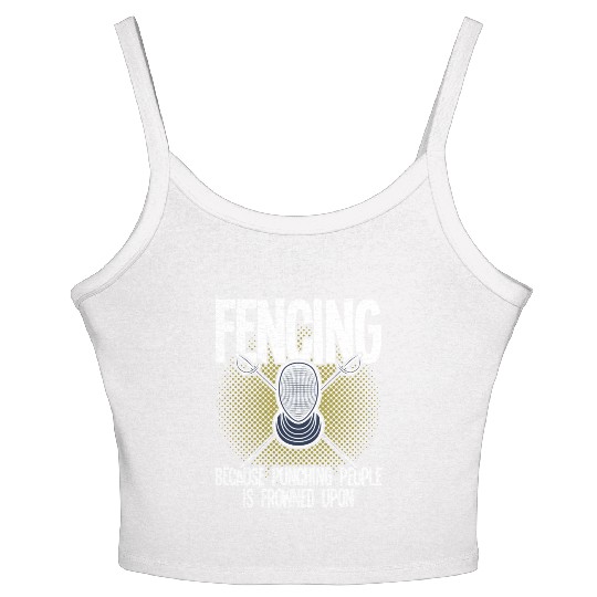 Fencing Fencing Because Punching People Is Frowned Women's Spaghetti Strap Tank Top