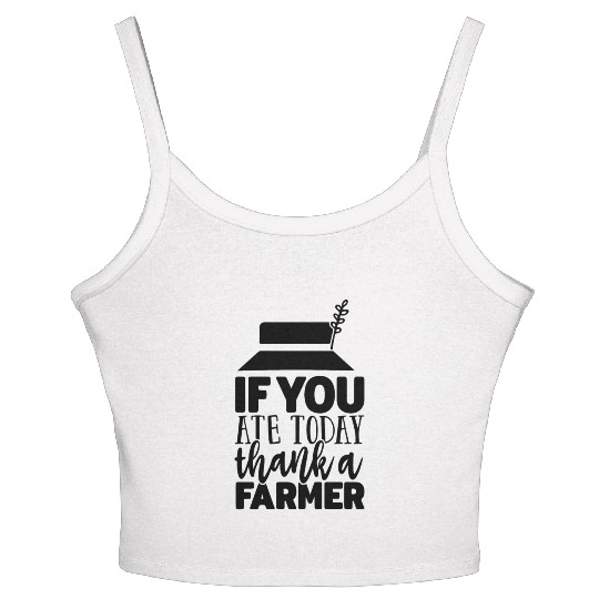 If You Ate Today Thank A Farmer Funny Apparel Women's Spaghetti Strap Tank Top
