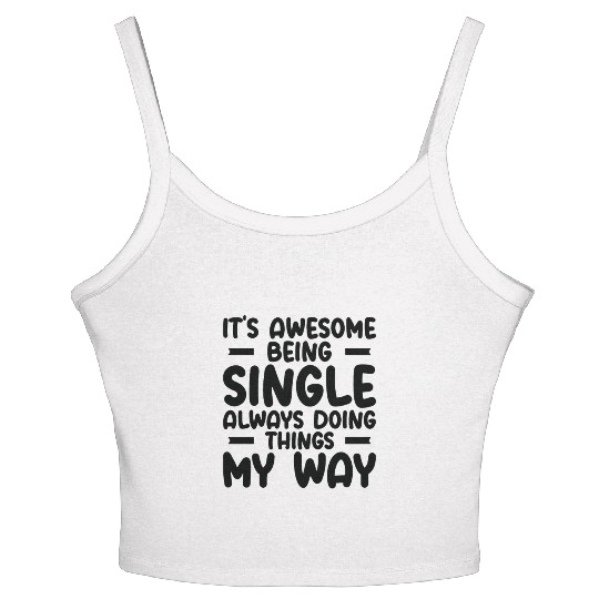 Awesome Single Independent Solo Single Quotes Women's Spaghetti Strap Tank Top