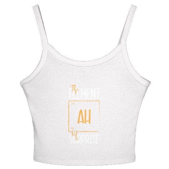 Chemistry Science Humor Ah The Element Of Surprise Women's Spaghetti Strap Tank Top